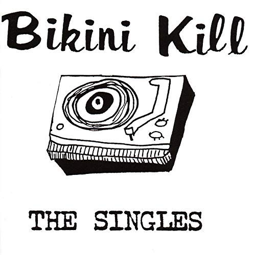 BIKINI KILL The Singles | Vinyl