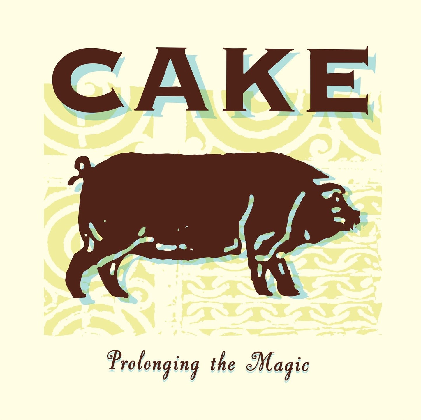 Cake - Prolonging The Magic - HIFI Bodega