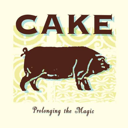 Cake - Prolonging The Magic - HIFI Bodega