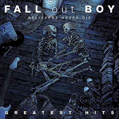 Fall Out Boy - Believers Never Die - HIFI Bodega