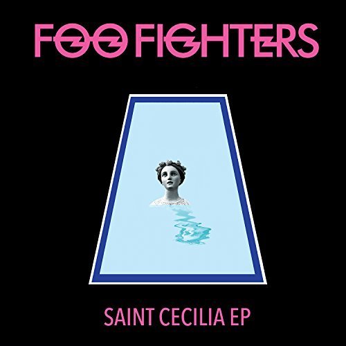 Foo Fighters - Saint Cecilia - HIFI Bodega