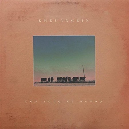 Khruangbin - Khruangbin - Con Todo El Mundo - HIFI Bodega