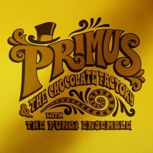 Primus - Primus & The Chocolate Factory With The Fungi Ensemble (Gold) - HIFI Bodega