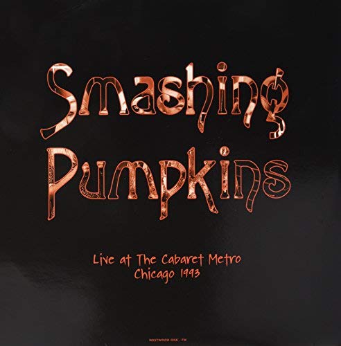 Smashing Pumpkins - Live At The Cabaret Metro. Chicago. Il - August 14. 1993 - HIFI Bodega
