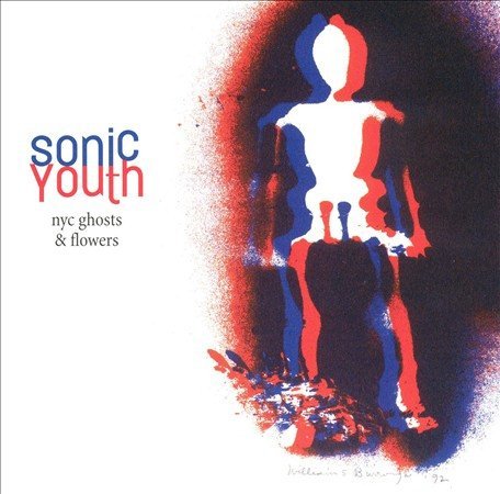 Sonic Youth - NYC Ghosts And Flowers - HIFI Bodega