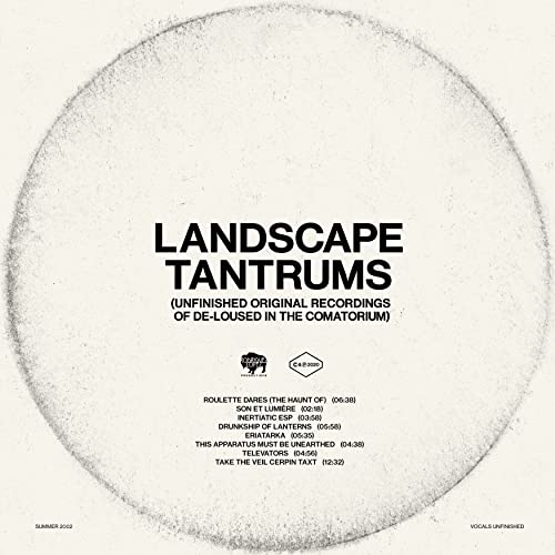 Landscape Tantrums - Unfinished Original Recordings Of De-Loused In The Comatorium